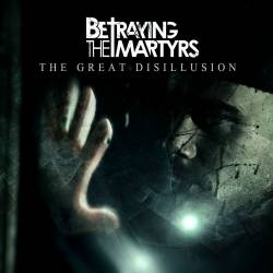 Betraying The Martyrs : The Great Disillusion